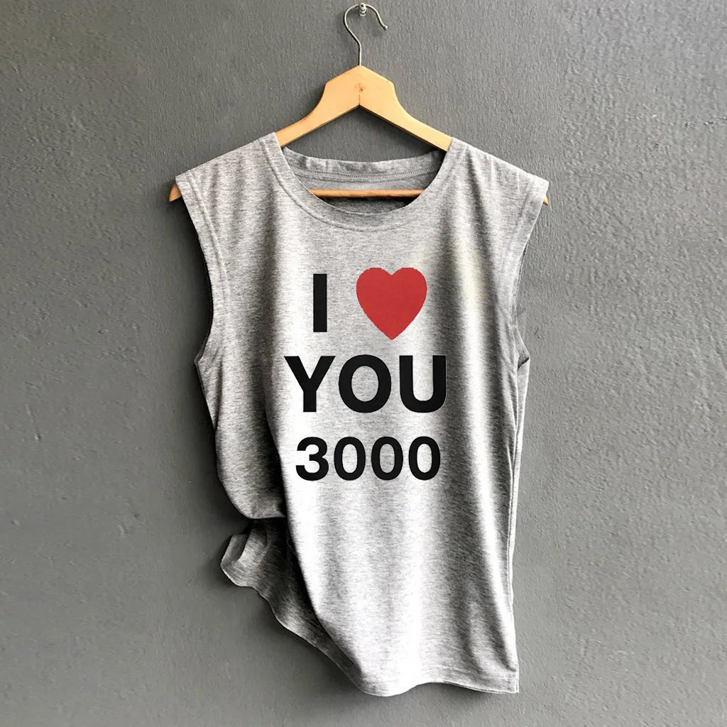 I Love You 3000 Женская свободная рубашка без рукавов с принтом для пары Летние повседневные женские топы с круглым вырезом - Цвет: Gray