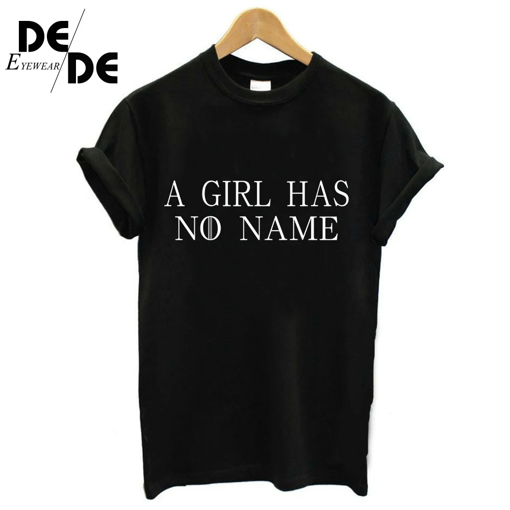 

A Girl Has No Name Letter Print T Shirt Women Short Sleeve O Neck Loose Tshirt 2019 Summer Women Tee Shirt Tops Camisetas Mujer