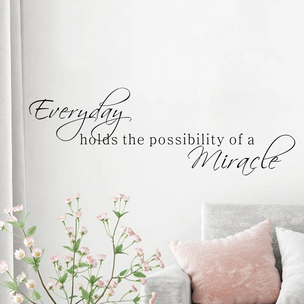 Us 3 47 13 Off Everyday Holds The Possibility Of A Miracle Wall Quote Decal Vinyl Murals For Living Room Decor In Stickers From Home Garden