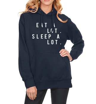 

EAT A LOT SLEEP A LOT Fashion Sweatshirt Print Hoody For Women 2019 Spring Winter Fleece Women's Hoodies Sportsuit Harajuku Kpop