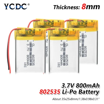

Rechargeable 3.7V 800mAh 802535 Battery li-ion Lipo cells Lithium Li-Po Polymer Battery For GPS MP3 MP4 LED Light Toy PDA DIY