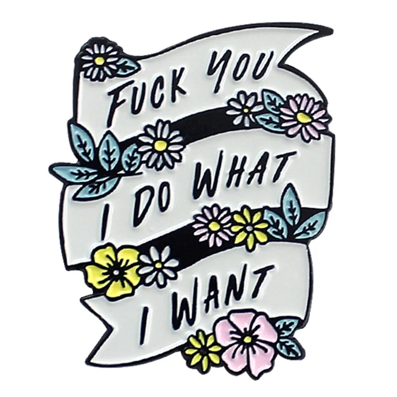 

Flower Ribbon Brooch I Do What I Want Color Flower Feminism Enamel Pin Hat Shirt Button Badge Female Friend Feminist Gift