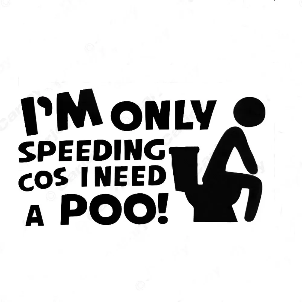

Car stickers I'm Only Speeding Because I Have To Poop Decal Funny Car Body Decoration Window Sticker Car Sticker accessories