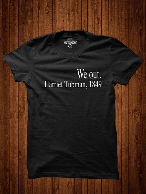Harriet Tubman We Out Quote T Shirt Unisexe, Noir, Hahayula, Avec Citations Harriet Tubman We Out, Pour  Hommes Et Femmes | Aliexpress
