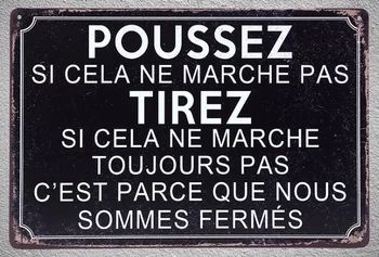 

1 pc door shop closed french TIRER PousseZ Tin Plate Sign wall plaques man cave Decoration Art Dropshipping Poster metal