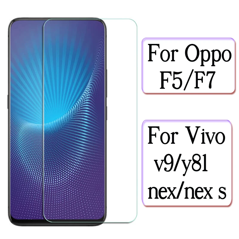 

F7 Protective Glass For Vivo y81 Nex s v9 Screen Protector For Oppo F5 Cover Film F 5 7 V 9 Nexs 9v y 81 5F 7F Tempered Glasses