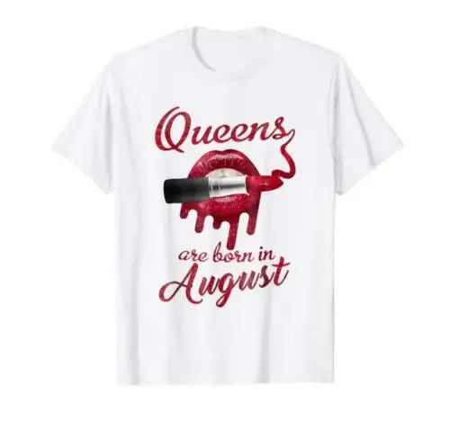 Queens Are Born In August помада с красными губами забавная белая футболка крутая