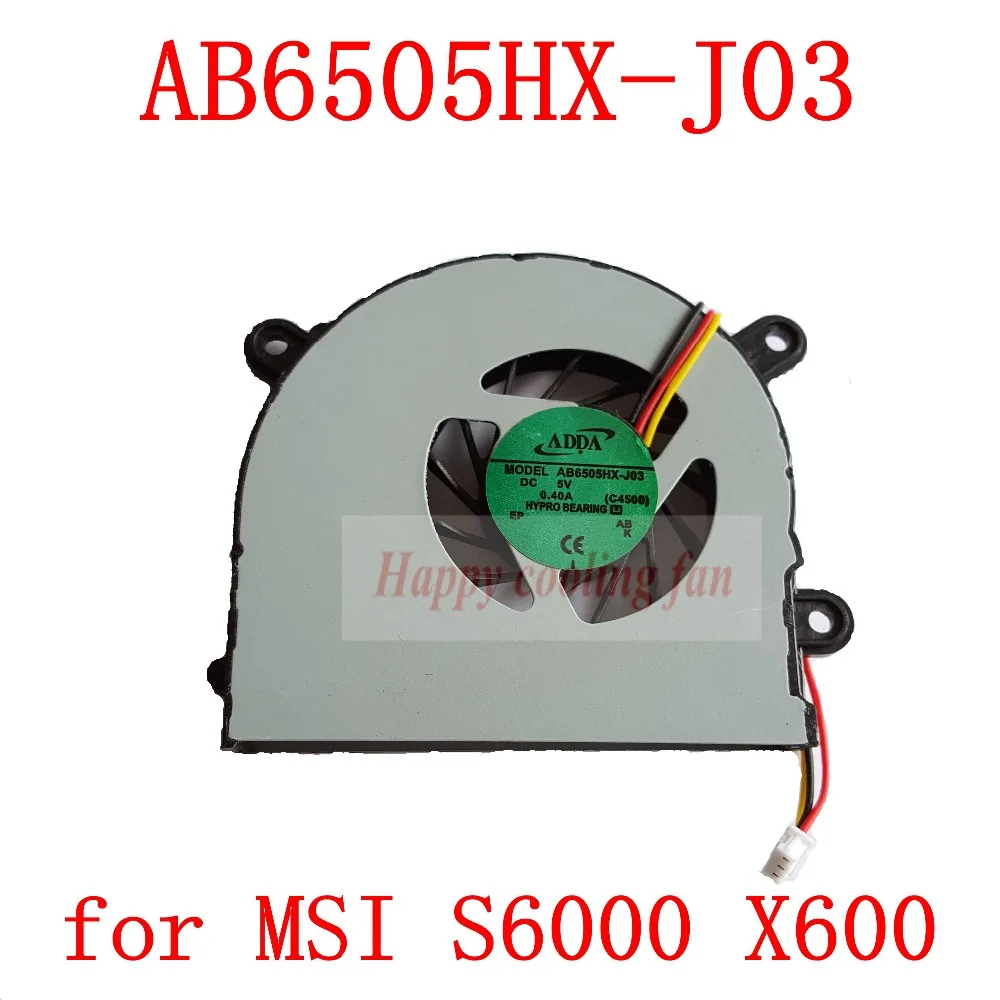 Новое и оригинальное AB6505HX-J03 3pin DC5V 0.4a для MSI S6000 x600 ноутбук процессора вентилятор охлаждения