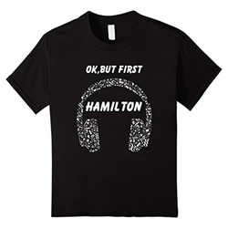 Print T-Shirt Male Brand But First Hamilton Ear Phones Men'S 100% Cotton O-Neck Short-Sleeve Tee Print T-Shirt Male Brand But First Hamilton Ear Phones Men'S 100% Cotton O-Neck Short-Sleeve Tee