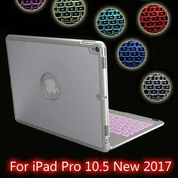 

High-Quality 7 Colors Backlit Light Wireless Bluetooth Keyboard Case Cover For iPad Pro 10.5 New 2017 + Film + Stylus