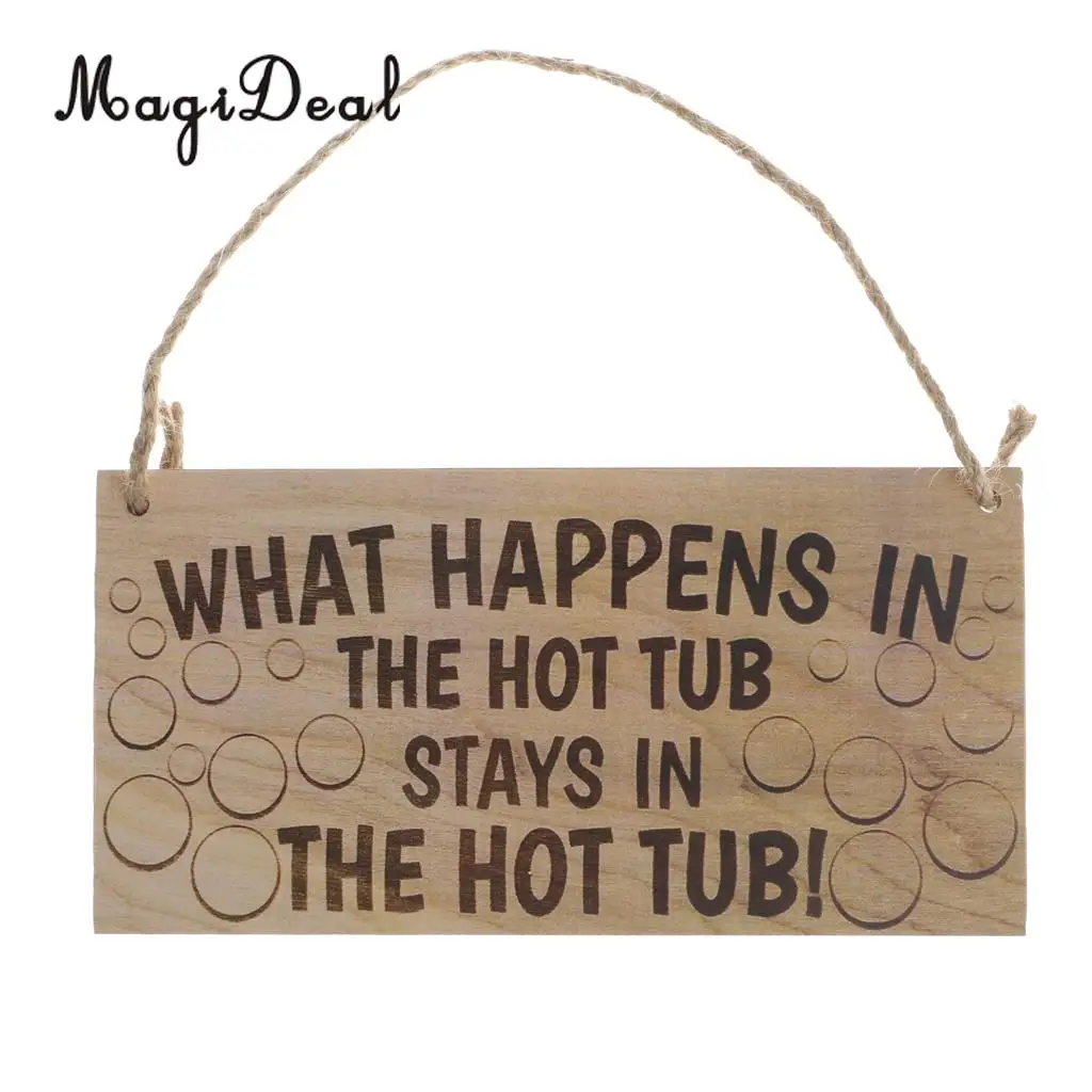 What Happen In the Hot Tub Wooden Hanging Plaque Gift Sign Decoration