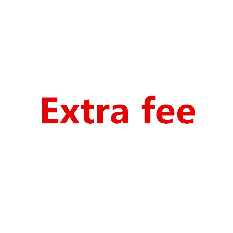 

Extra fee / shipping cost