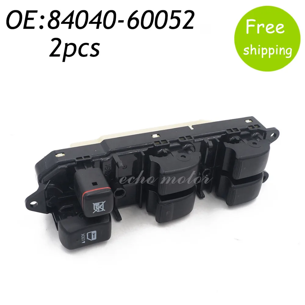 New 2pcs 84040-60052 Driver Power Master Window Switch For Lexus 2003-2009 LEXUS GX470 84040-60090,84040-60100,84040-60053