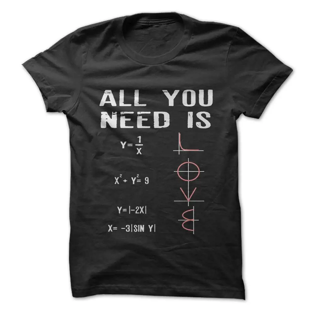 

Free Shipping All You Need Is Love - Funny T-Shirt 100% Cotton Mathematics Humor Graph Joke