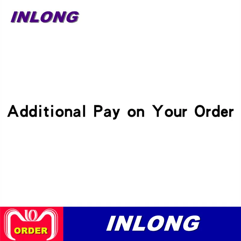 

Inlong Additional Pay on Your Order