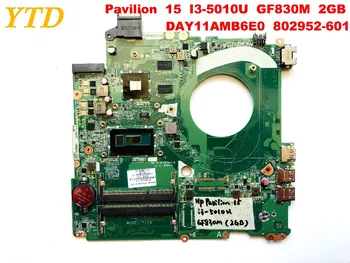

Original for HP Pavilion 15 laptop motherboard I3-5010U GF830M 2GB DAY11AMB6E0 802952-601 tested good free shipping