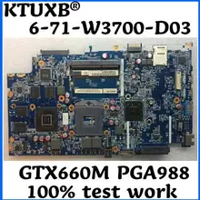 6-71-W3700-D03 для Шэньчжоу K590S K790S clevo W370ET W350ET Тетрадь материнская плата PGA988 HM77 GTX660M 2G DDR3 Тесты работы