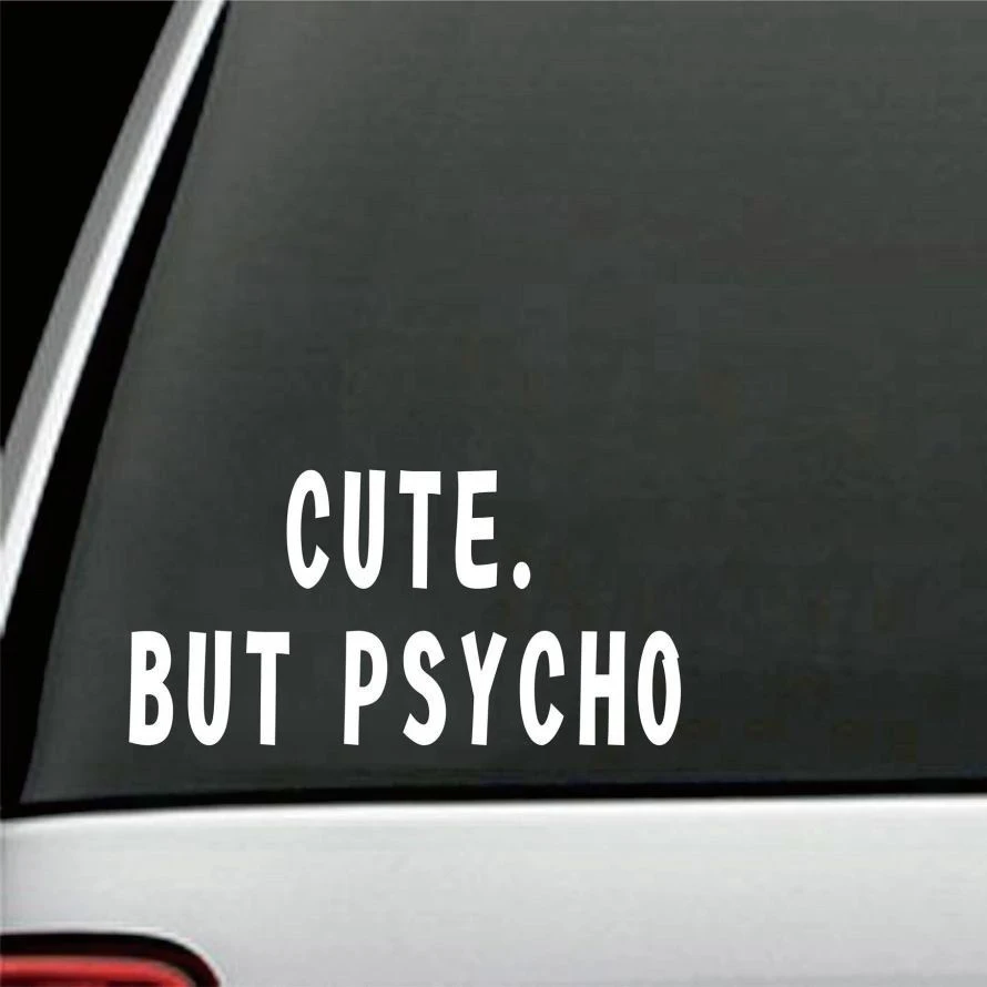 Bumper...... CUTE BUT PSYCHO Vinyl Decal Sticker for Car Window