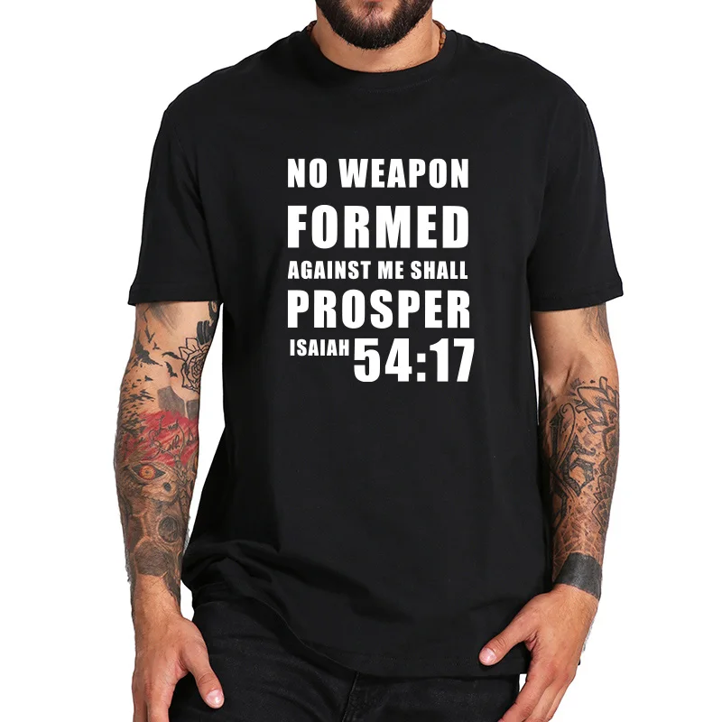

Christian Isaian T Shirt Men No Weapon Formed Against Me Shall Prosper Camiseta 100% Cotton Church Pilgrimage Leisure T-shirt