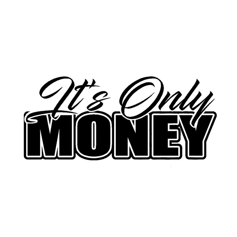 13CM58CMItsOnlyMoneyVinylDecalTruckMotorcycleCarLifted