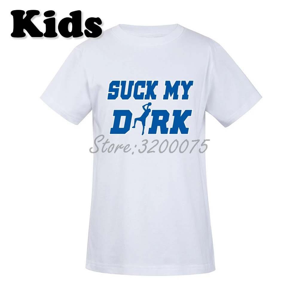 

Kids Dirk Nowitzki 41 Suck My Dirk Dallas Legend T-shirt Clothes T Shirt Youth boys girl tshirt o-neck tee W19033103