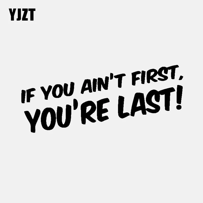 YJZT 14.8CM*4CM Funny If You Ain&quott First Last Car Sticker Black Silver Vinyl Decal Decoration C11-1915 | Автомобили и
