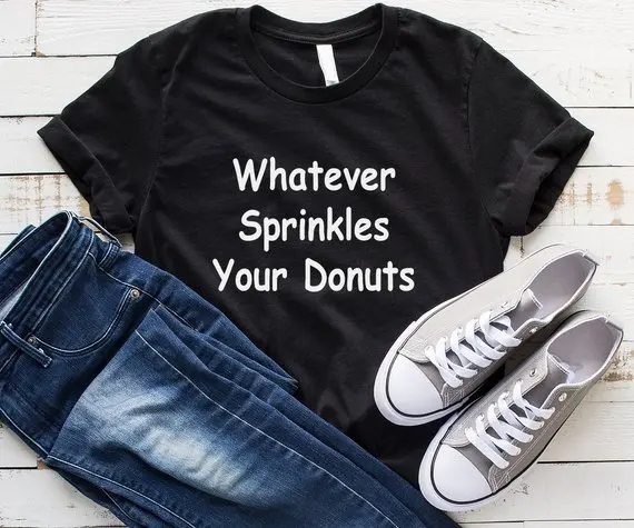 

Skuggnas Whatever sprinkles your donuts tshirt for women Tumblr Cotton teenagers Tee Shirt aesthetic harajuku grunge unisex Tops