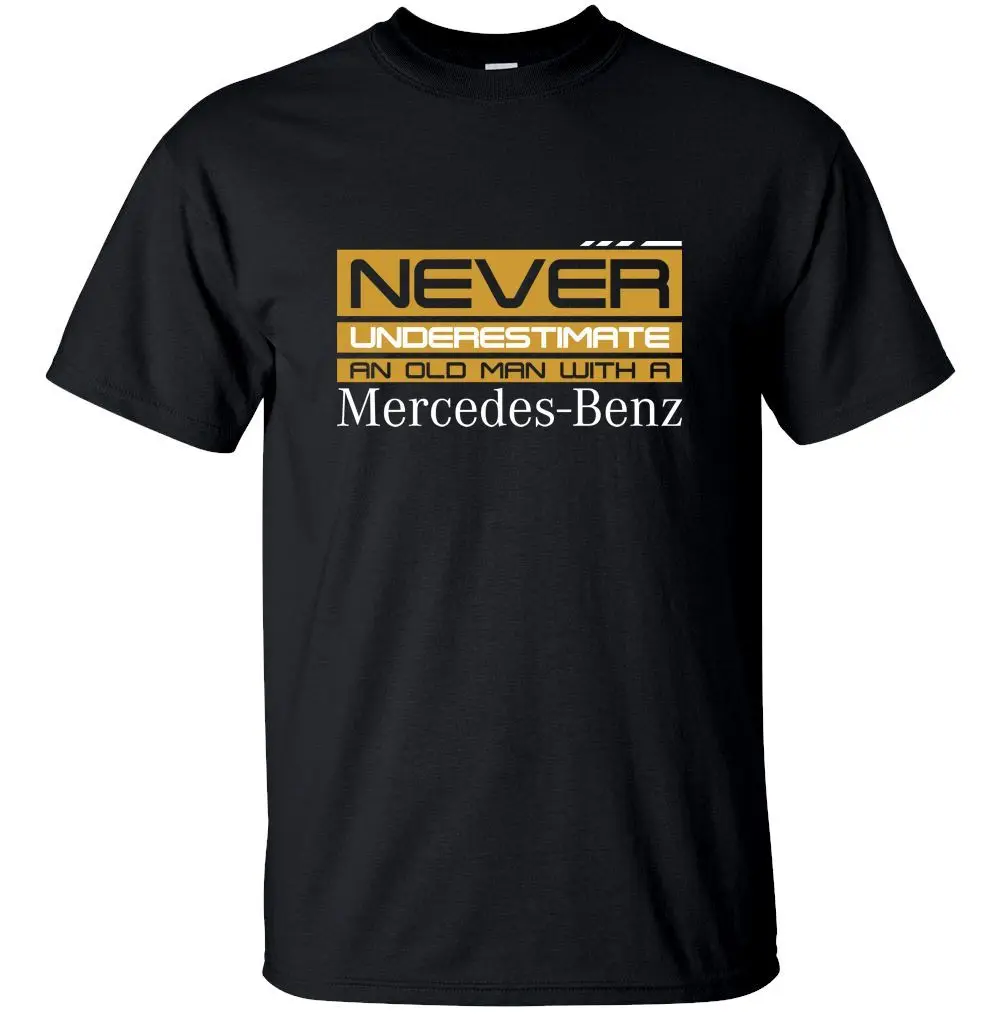 MERCEDES никогда не недооценивать старика с MERC весело футболка печати Повседневная
