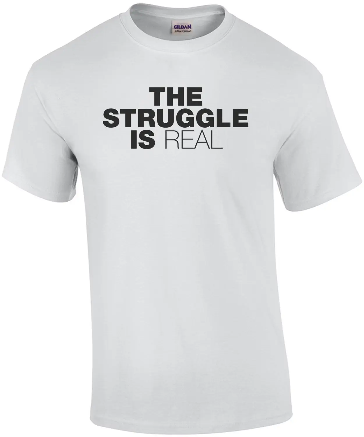 The Struggle Is Real T Shirt O Neck Summer Personality Fashion Men T ...