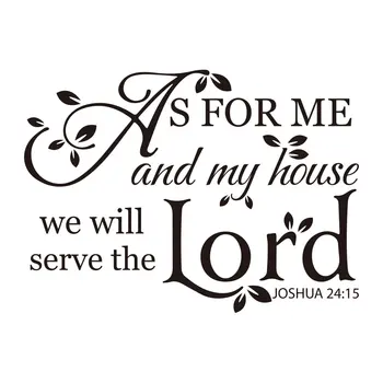 

Joshua 24:14 As for me and my house we will serve the lord art apothegm home decal wall sticker Removable
