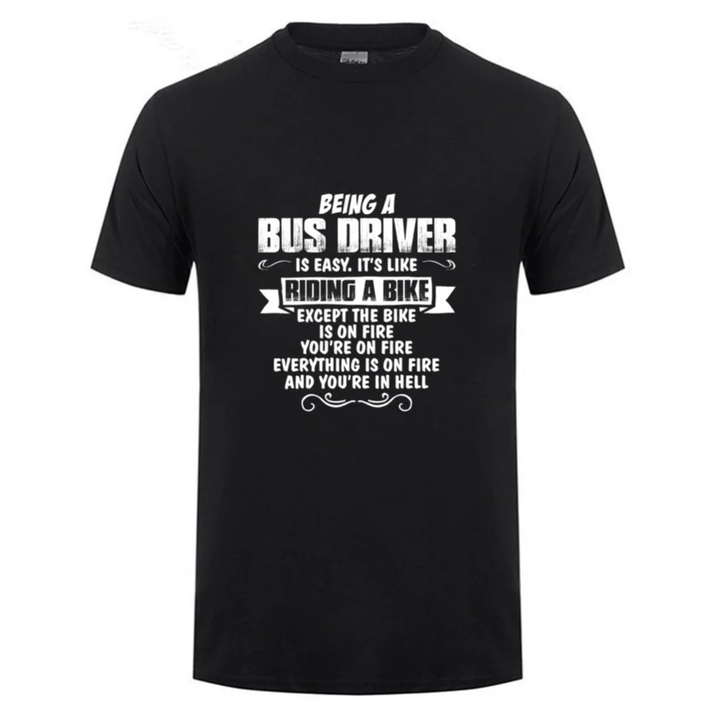 New Arrival Mens T Shirt Humorous T Shirts Being A Bus Driver Men Pre