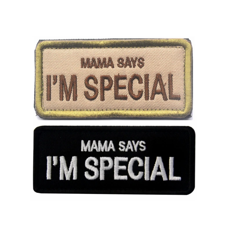 

Wholesale 10PCS MAMA SAYS I'M SPECIAL Embroidery Patch Embroidered Patches Military Tactical Shoulder Armband Fabric Stickers