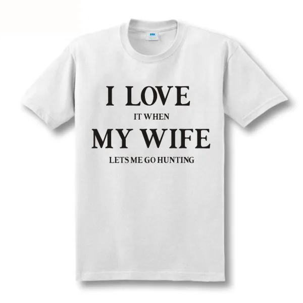 

ECTIC New style men/women t shirt I LOVE MY WIFE FUNNY HUNTER BEAR DUCK DEER BOAR HUNT TSHIRTS brank new family tee