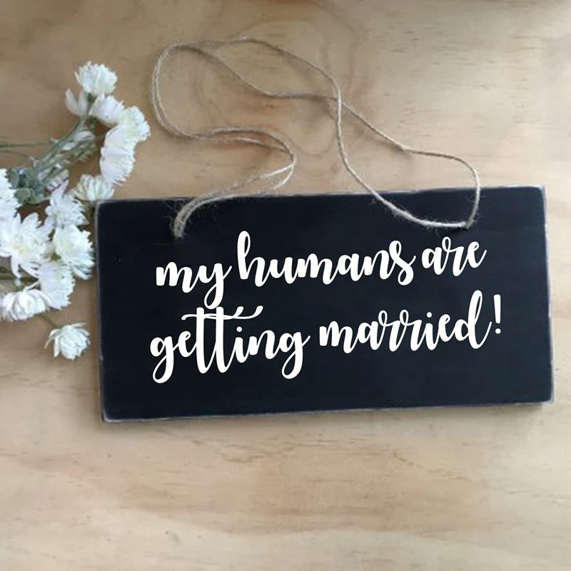 My humans are getting married Dog Wedding Sign Vinyl Decal Wedding Decor