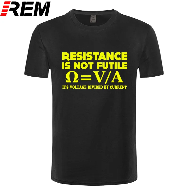 Resistance Is Not Futile T-SHIRT Nerd Electrician Science Funny Gift Birthday Men T Shirt Men Clothing Plus Size Arrival