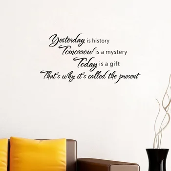 

Inspiring Wall Stickers Home Decor Living Room Yesterday Is History Tomorrow Is A Mystery Wall Decals Vinyl Art Words Mural