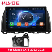 KLYDE 10," ips 4G Восьмиядерный 4 Гб ОЗУ 32 Гб ПЗУ Android 8,0 7,1 автомобильный DVD мультимедийный плеер для Mazda CX-5 2012 2013