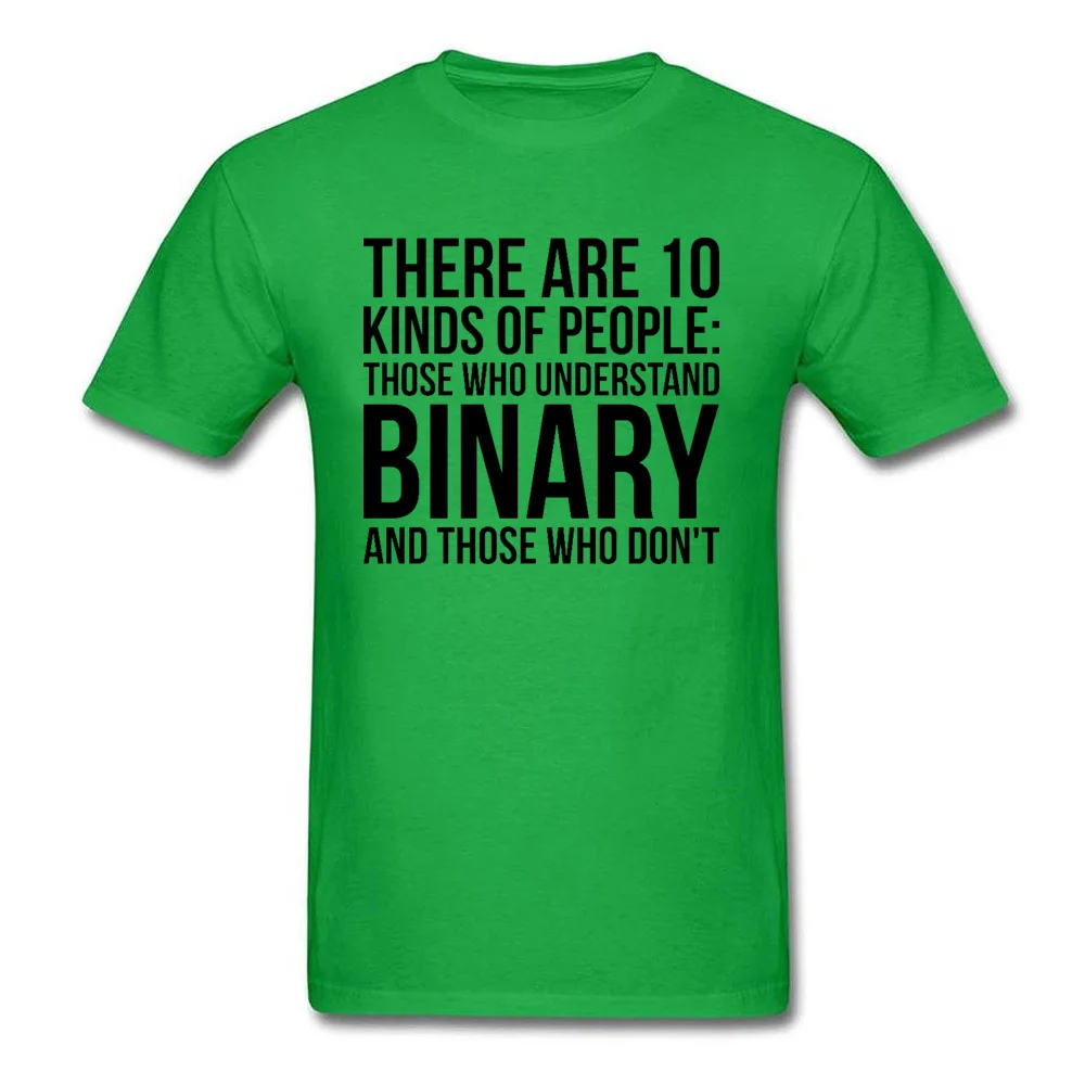 Understand Binary Or Dont T Shirts Newest Short Sleeve Summer Cotton Round Neck Men Tops Shirts Top T-shirts NEW YEAR DAY Understand Binary Or Dont green