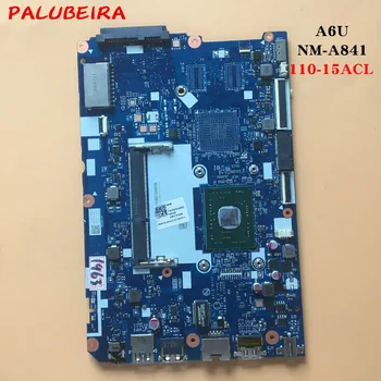 

PALUBEIRA High quanlity Laptop Motherboard for lenovo 110-15ACL NM-A841 with A6 CPU DDR3 100% Tested OK