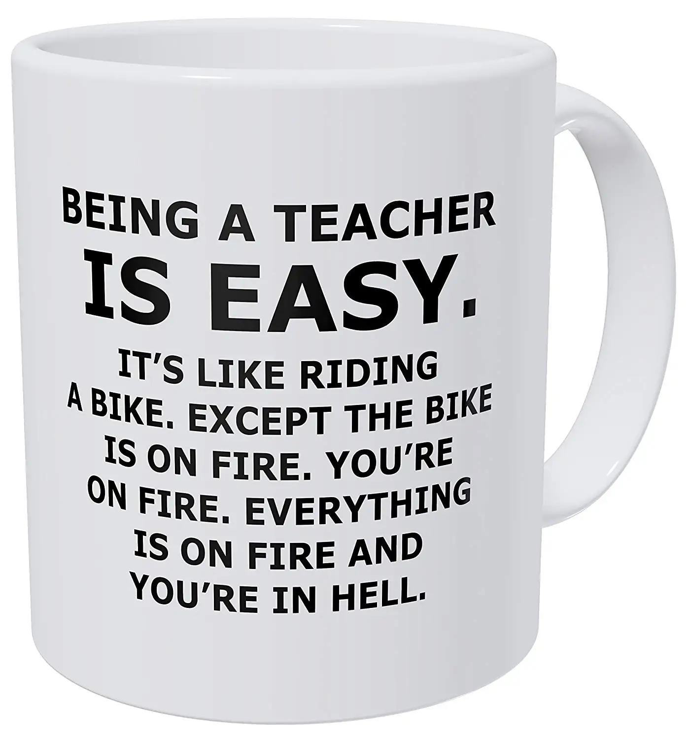 Being A Teacher Is Easy It's Like Riding Bike On Fire And You're In Hell 11 Ounces Funny Coffee Mug | Дом и сад