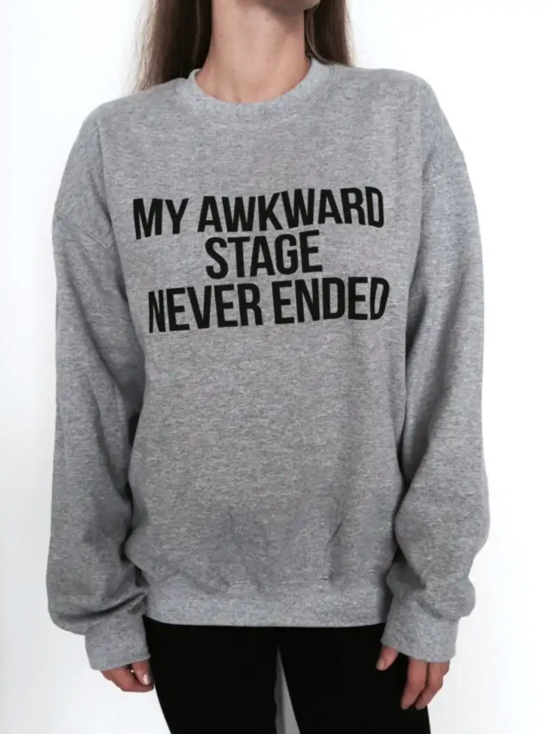 Skuggnas New Arrival My Awkward Stage Never Ended Sweatshirt Funny Slogan Saying For Women Jumper Drop shipping truly madly awkward