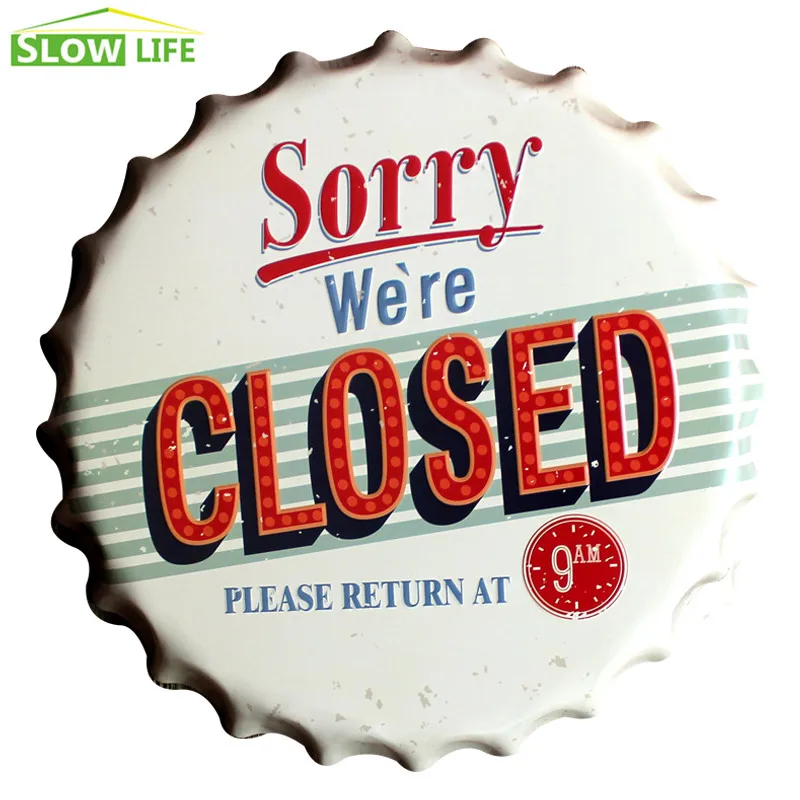 

2017 Sorry We're Closed Bottle Cap Metal Tin Sign Vintage Home Decor Tin Sign Wall Decor Metal Sign 3D Wall Decor Metal Plaque