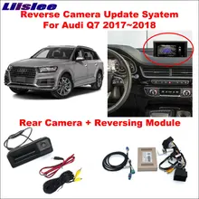 Liislee Original Screen Update System For Audi Q7 2017~2018 / Rear View Camera + Reversing Module / Decode Track Box