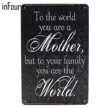 

[inFour+] Mother You Are The World Metal Signs Home Decor Vintage Tin Signs Pub Vintage Decorative Plates Metal Wall Art Plaques