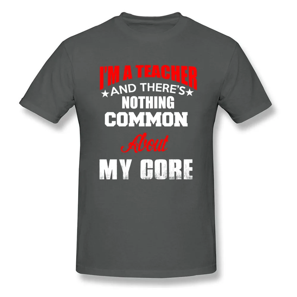 Discount Man T-shirts Crewneck Short Sleeve Cotton Fabric I AM A TEACHER Tops Shirt Printing Tops Tees Top Quality I AM A TEACHER carbon