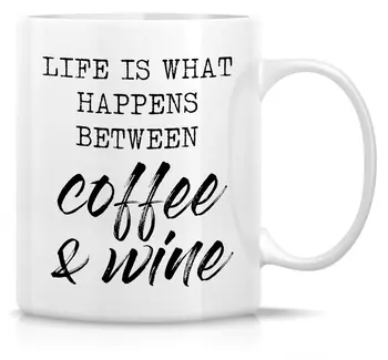 

Life is What Happens Between Coffee & Wine 11 Oz Ceramic Coffee Mugs - Funny, Sarcastic, Inspirational birthday gifts
