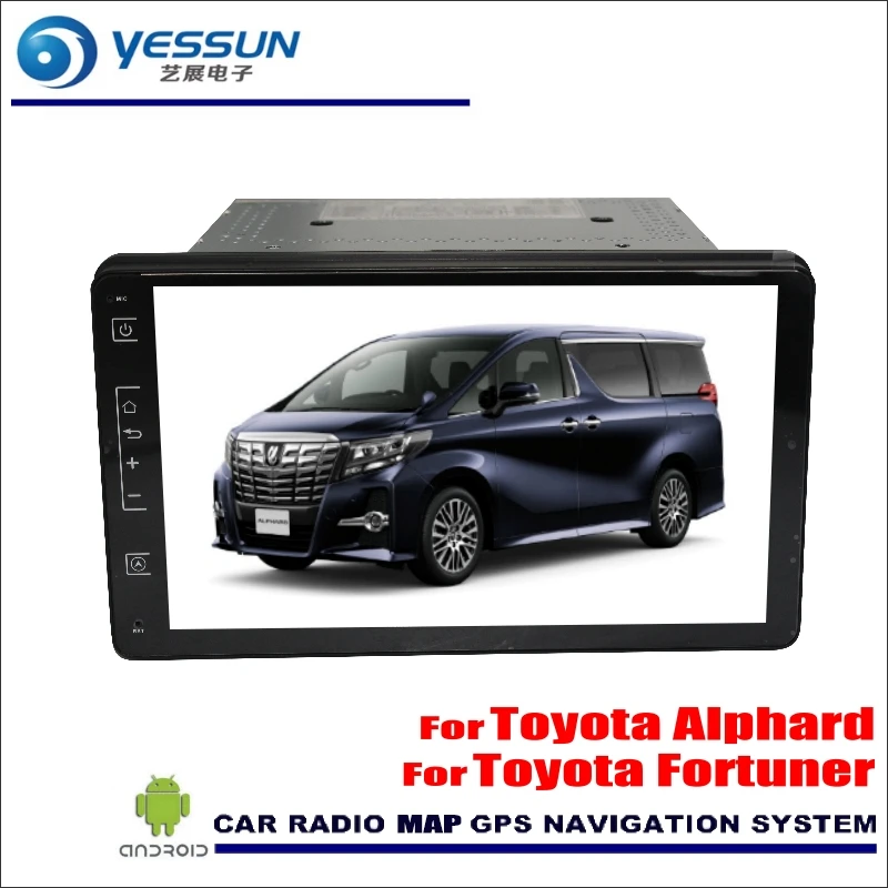 

YESSUN For Toyota Alphard / Fortner 2015~2017 Car Android Radio Audio GPS Player Navi Nav Map Stereo Multimedia (No CD DVD)