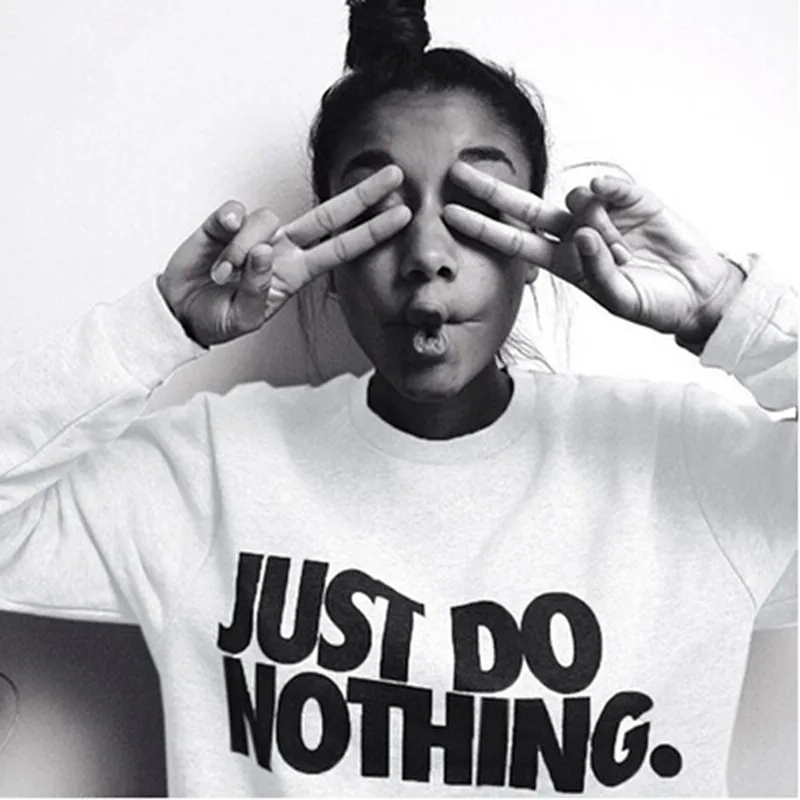 Just Do Nothing sudaderas mujer модная женская Повседневная Толстовка с длинным рукавом, джемпер, пуловер, толстовка, топы, рубашки, толстовки для женщин - Цвет: Белый