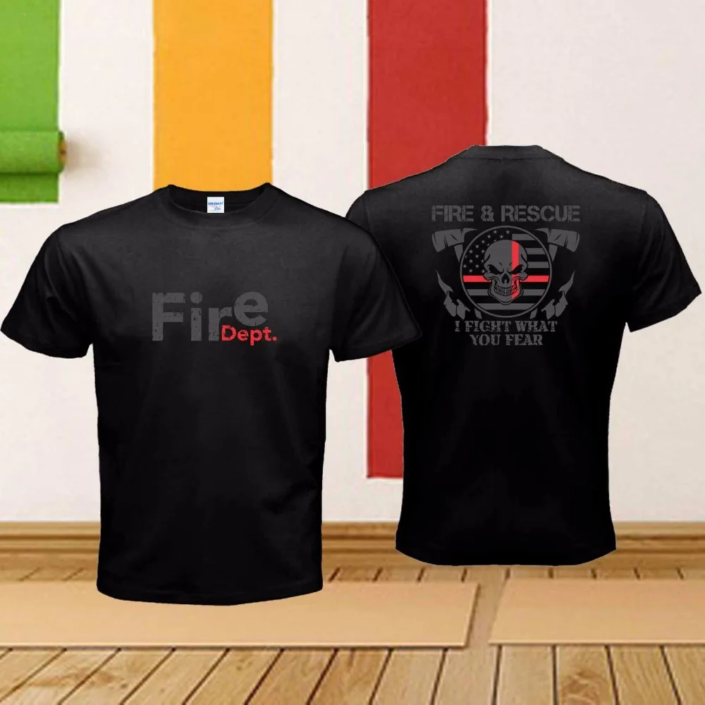 

Men 2019 Summer Round Neck High Quality Firefighters We Fight What You Fear On Fire & Rescue Dept. Black Men Tee shirt