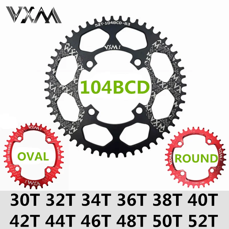 

VXM Bicycle 104BCD Crank Oval Round 30T 32T 34T 36T 38T 40T 42T 44T 46T 48T 50T 52T XT Chainwheel Narrow Wide MTB Bike Chainring